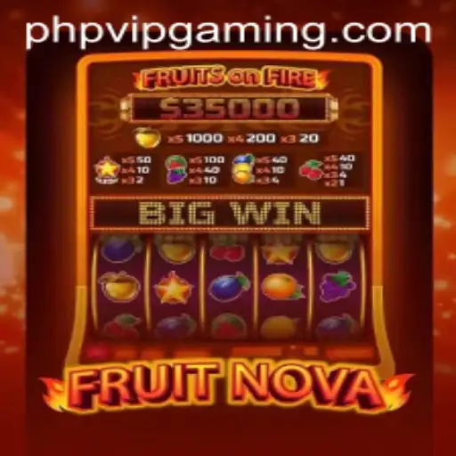 Discover the Exciting World of FruitNova: A PHPVIP Adventure