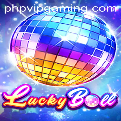 LuckyBall: An Exciting Journey into Gaming with PHPVIP