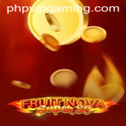 Exploring the Exciting World of FruitNovaSuper80: A PHPVIP Adventure